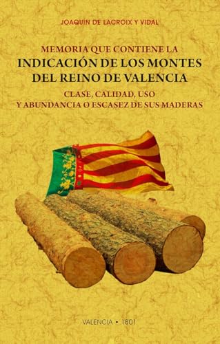 Stock image for Memoria que contiene la indicacin de los montes del Reyno de Valencia for sale by AG Library