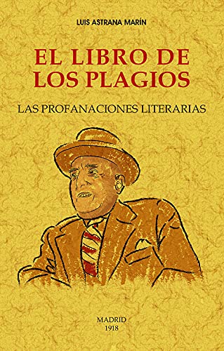 Imagen de archivo de EL LIBRO DE LOS PLAGIOS. LAS PROFANACIONES LITERARIAS a la venta por KALAMO LIBROS, S.L.