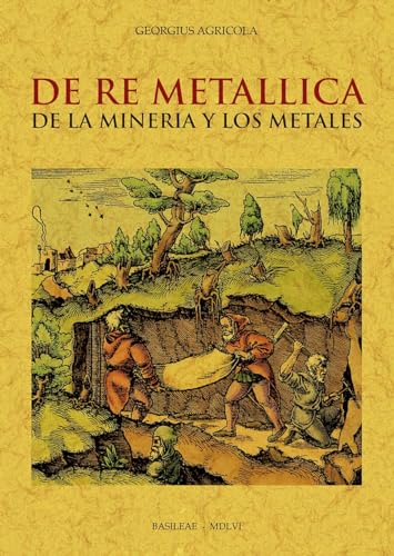 Beispielbild fr DE RE METALLICA DE LA MINERA Y LOS METALES. zum Verkauf von KALAMO LIBROS, S.L.