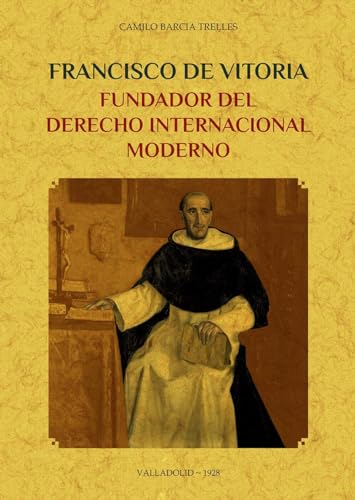 Imagen de archivo de FRANCISCO DE VITORIA, FUNDADOR DEL DERECHO INTERNACIONAL MODERNO. a la venta por KALAMO LIBROS, S.L.