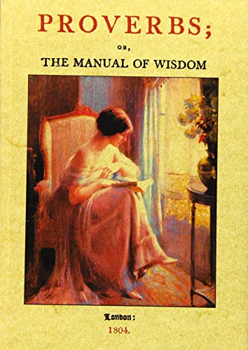 Beispielbild fr Proverbs; or, The Manual of Wisdom. (Facsimile Edition) zum Verkauf von Powell's Bookstores Chicago, ABAA