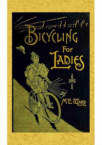 Beispielbild fr Bicycling for Ladies (Maxtor Facsimile Editions) zum Verkauf von WorldofBooks