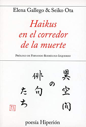9788490020289: Haikus en el corredor de la muerte: Prlogo de Fernando Rodrguez-Izquierdo. Edicin bilinge