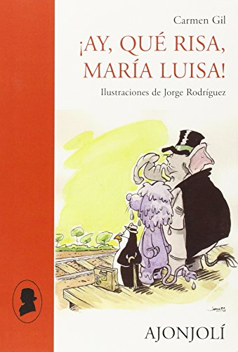 Imagen de archivo de Ay, que risa, Maria Luisa! a la venta por AG Library