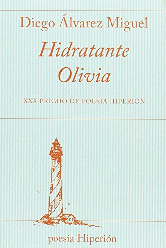 Stock image for HIDRATANTE OLIVIA. XXX PREMIO DE POESIA HIPERION for sale by KALAMO LIBROS, S.L.