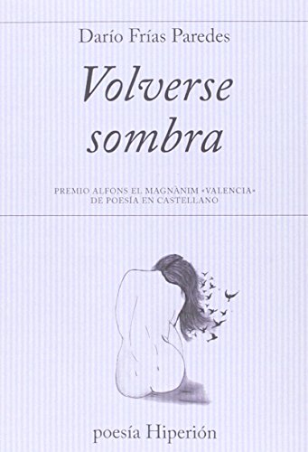 9788490020623: Volverse sombra: Premio Alfons el Magnnim Valencia de Poesa en Castellano (poesa Hiperin)