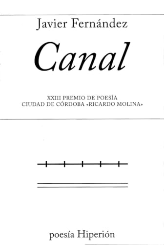 Imagen de archivo de Canal: XXIII Premio de Poesa Ciudad de Crdoba Ricardo Molina a la venta por AG Library
