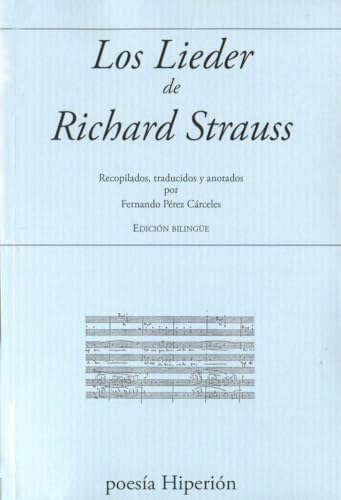 Beispielbild fr Los Lieder de Richard Strauss: Recopilados, traducidos y anotados por Fernando Prez Crceles (poesa Hiperin) zum Verkauf von Librera La Esconda