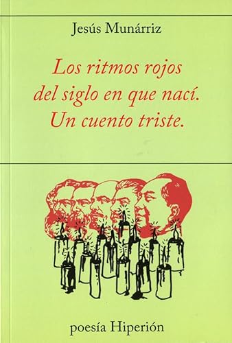 Stock image for LOS RITMOS ROJOS DEL SIGLO EN QUE NACI /UN CUENTO TRISTE. for sale by KALAMO LIBROS, S.L.