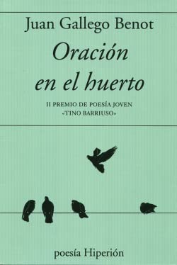 Beispielbild fr ORACION EN EL HUERTO. II PREMIO DE POESIA JOVEN "TINO BARRISUO" zum Verkauf von KALAMO LIBROS, S.L.