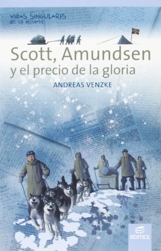 Beispielbild fr SCOTT Y AMUNDSEN VIDAS SINGULARES HISTORIA zum Verkauf von Siglo Actual libros