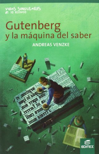 Beispielbild fr GUTENBERG Y LA MAQUINA DEL SABER VIDAS SING,HISTORIA zum Verkauf von Siglo Actual libros