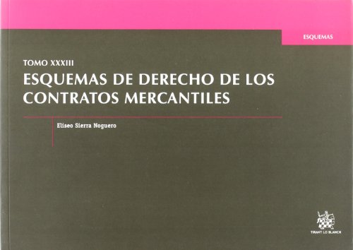 Imagen de archivo de ESQUEMAS DE DERECHO DE LOS CONTRATOS MERCANTILES (Valencia, 2011) Coleccin Esquemas. Tomo XXXIII a la venta por Multilibro