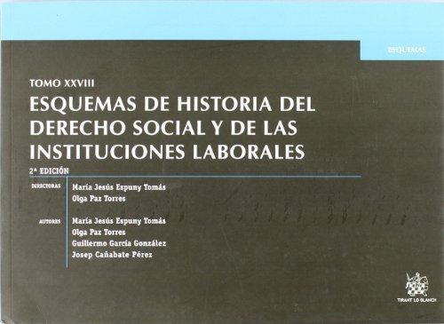 Imagen de archivo de Tomo XXVIII Esquemas de Historia del Derecho Social y de las Instituciones Laborales a la venta por angels tolosa aya