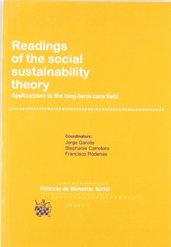 Imagen de archivo de READINGS OF THE SOCIAL SUSTAINABILITY THEORY APPLICATIONS TO THE LONG-TERM CARE FIELD a la venta por Zilis Select Books