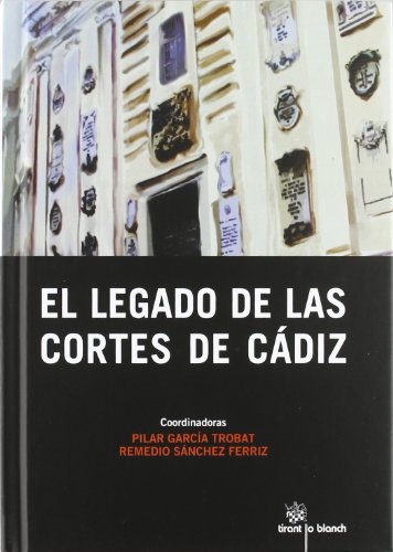 Stock image for El legado de las Cortes de Cdiz Pilar Garca Trobat/Remedio Snc for sale by Iridium_Books