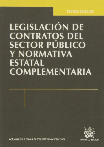 Stock image for LEGISLACIN DE CONTRATOS DEL SECTOR PBLICO Y NORMATIVA ESTATAL COMPLEMENTARIA ACTUALIZADO POR EL RDL 3/2011, DE 14 DE NOVIEMBRE for sale by Zilis Select Books