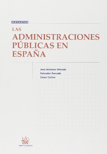 Las administraciones pÃºblicas en EspaÃ±a (Spanish Edition) (9788490046494) by JosÃ© A. Olmeda; Salvador Parrado DÃ­ez; CÃ©sar Colino CÃ¡mara