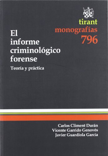Stock image for EL INFORME CRIMINOLGICO FORENSE TEORA Y PRCTICA for sale by Zilis Select Books