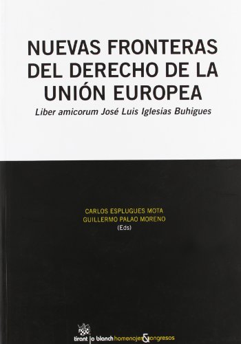 Imagen de archivo de Nuevas fronteras del Derecho de la Unin Europea liber amicorum Jos Luis Iglesias Buhigues a la venta por MARCIAL PONS LIBRERO