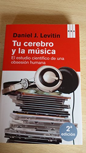 9788490060254: Tu cerebro y la musica: El estudio cientfico de una obsesin humana (Divulgacin)