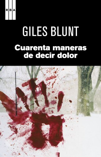 Cuarenta maneras de decir dolor 3Âª ed (NOVELA POLICÃACA) (Spanish Edition) (9788490060490) by Blunt, Giles