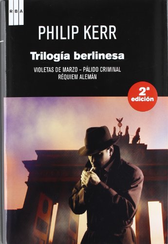 Trilogia berlinesa: Violetas de marzo / PÃ¡lido criminal / RÃ©quiem alemÃ¡n (9788490061299) by Kerr, Philip