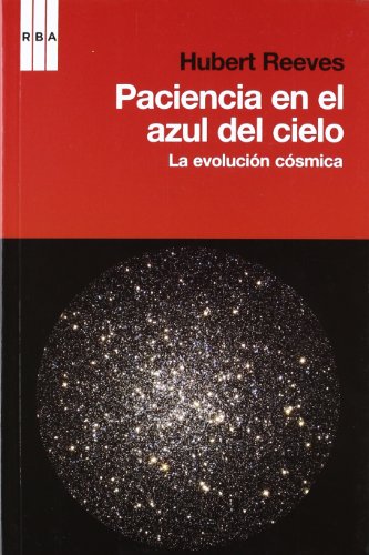 9788490061862: Paciencia en el azul del cielo: La evolucin csmica (DIVULGACIN) (Spanish Edition)