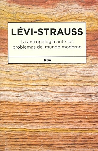 La antropologÃ­a ante los problemas del mundo (OTROS NO FICCIÃ“N) (Spanish Edition) (9788490062159) by LÃ‰VI-STRAUSS, CLAUDE