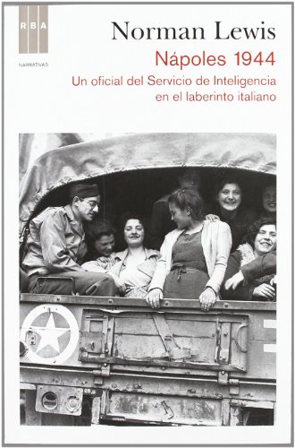 9788490062739: Napoles 1944: Un oficial del Servicio de Inteligencia en el Laberinto Italiano