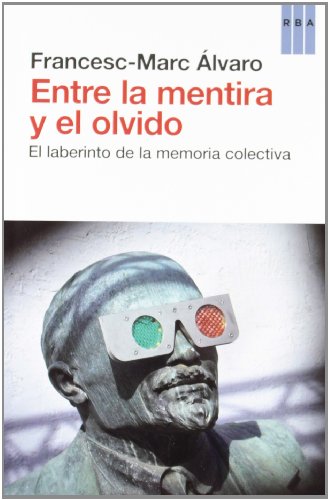 Stock image for Entre la Mentira y el Olvido. El Laberinto de la Mentira Colectiva for sale by Librera 7 Colores