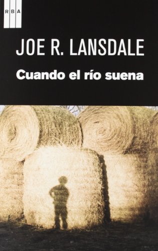 Cuando el rÃ­o suena (NOVELA POLICÃACA) (Spanish Edition) (9788490063804) by LANSDALE, JOE RICHARD