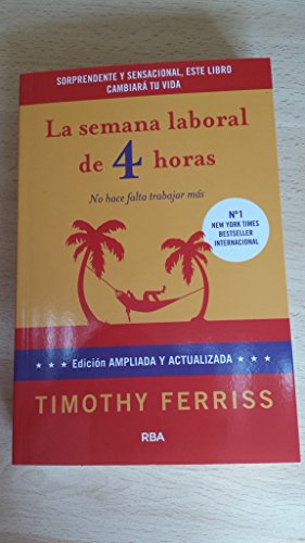 La semana laboral de 4 horas: 4Âª ediciÃ³n ampliada (9788490064382) by Ferriss, Timothy