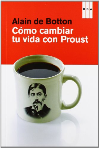 9788490064528: Cmo cambiar tu vida con Proust
