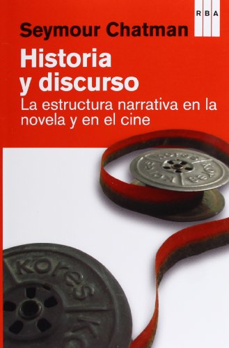 Historia y discurso: La estructura narrativa en la novela y en el cine (DIVULGACIÃ“N) (Spanish Edition) (9788490065297) by CHATMAN, SEYMOUR