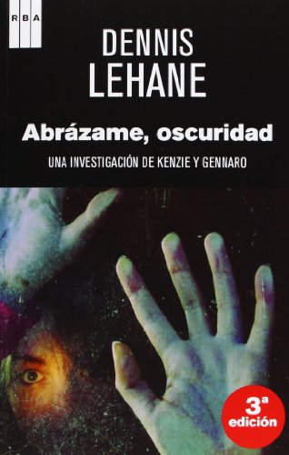 Abrazame, oscuridad (NOVELA POLICÃACA) (Spanish Edition) (9788490066140) by Lehane, Dennis