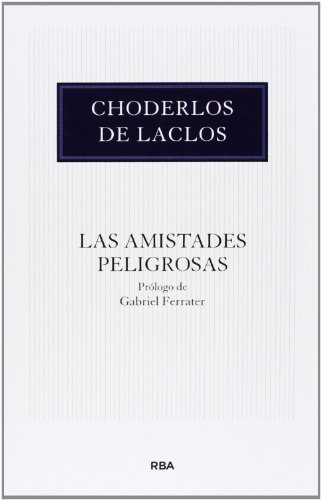 Las amistades peligrosas (9788490066355) by DE LACLOS, CHODERLOS