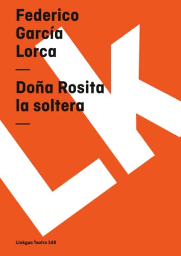 Imagen de archivo de Doña Rosita la soltera: O El Lenguaje De Las Flores a la venta por Revaluation Books