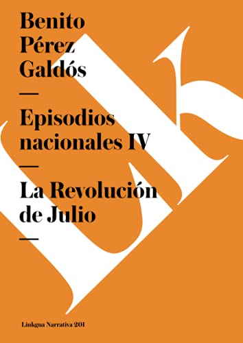 Beispielbild fr Episodios nacionales IV: La Revoluci n de Julio (Narrativa) (Spanish Edition) zum Verkauf von HPB-Emerald