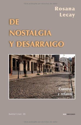 Imagen de archivo de DE NOSTALGIA Y DESARRAIGO: CUENTOS Y RELATOS a la venta por KALAMO LIBROS, S.L.