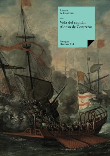 Beispielbild fr Vida del capitn Alonso de Contreras (Historia) (Spanish Edition) zum Verkauf von GF Books, Inc.