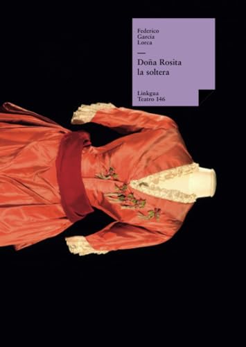 Stock image for Doa Rosita la soltera: o el lenguaje de las flores (Teatro) (Spanish Edition) for sale by GF Books, Inc.