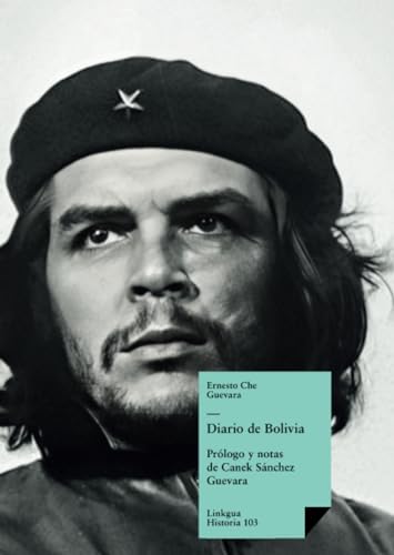 Imagen de archivo de Diario de Bolivia / Ernesto Che Guevara ; edicin anotada por Canek Snchez Guevara y Radams Molina Montes. a la venta por Iberoamericana, Librera