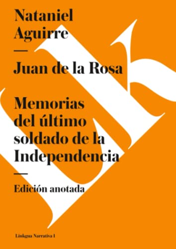 Beispielbild fr Juan de la Rosa: Memorias Del ltimo Soldado De La Independencia zum Verkauf von Revaluation Books
