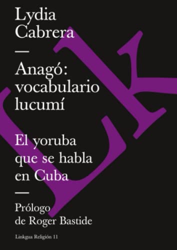 Stock image for Anag: vocabulario lucum: El yoruba que se habla en Cuba (Religin) (Spanish Edition) for sale by GF Books, Inc.
