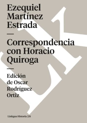 9788490078822: Correspondencia con Horacio Quiroga: 231 (Historia)