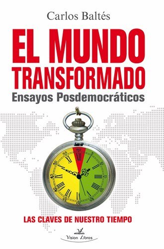 Beispielbild fr EL MUNDO TRANSFORMADO ENSAYOS POSDEMOCRTICOS zum Verkauf von Zilis Select Books