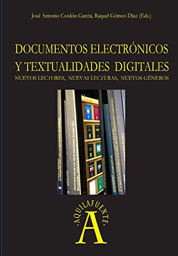 Imagen de archivo de Documentos electr nicos y textualidades digitales: nuevos lectores, nuevas lecturas, nuevos g neros a la venta por ThriftBooks-Atlanta