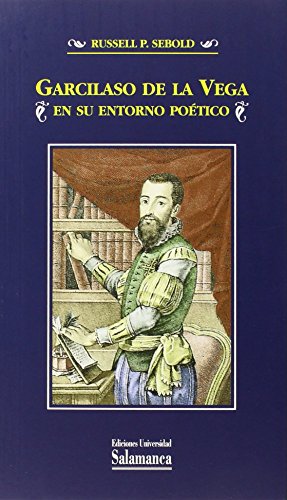 Stock image for Garcilaso de la Vega en su entorno po tico (Estudios Filol gicos) (Spanish Edition) for sale by Books From California