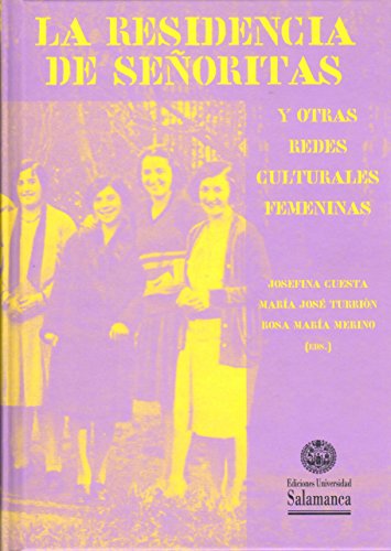 Imagen de archivo de La residencia de seoritas y otras redes culturales femeninas a la venta por Zilis Select Books